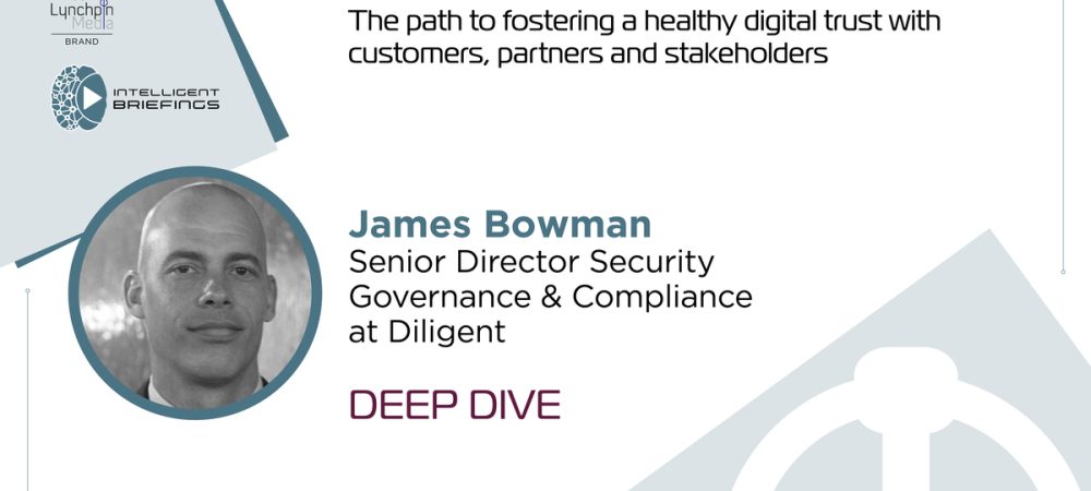 Deep Dive: James Bowman, Senior Director Security Governance & Compliance at Diligent