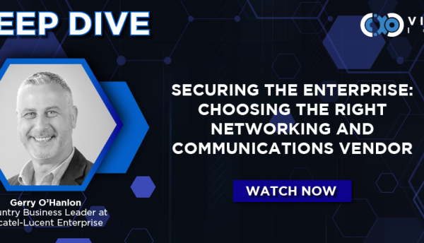 Deep Dive: Gerry O’Hanlon, Country Business Leader at Alcatel-Lucent Enterprise